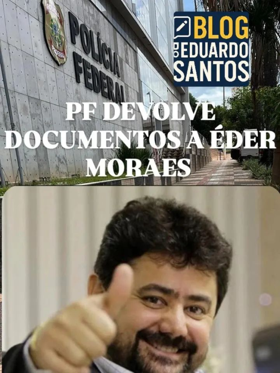 PF devolve documentos a Éder Moraes por ordem judicial